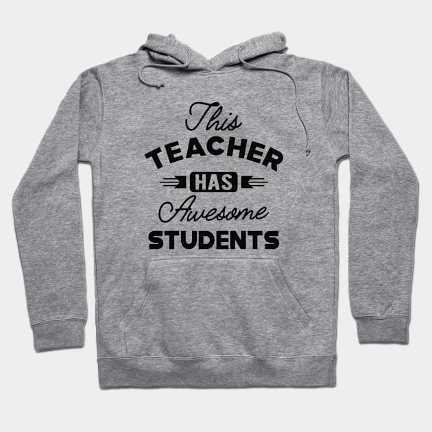 Teacher - This teacher has awesome students Hoodie by KC Happy Shop